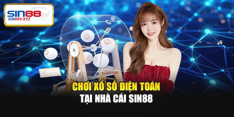 Chơi xổ số điện toán tại nhà cái Sin88