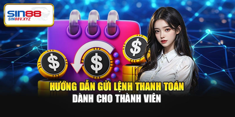 Hướng dẫn gửi lệnh thanh toán dành cho thành viên